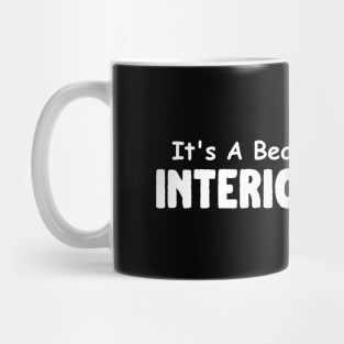 It's A Beautiful Day For Interior Design Mug